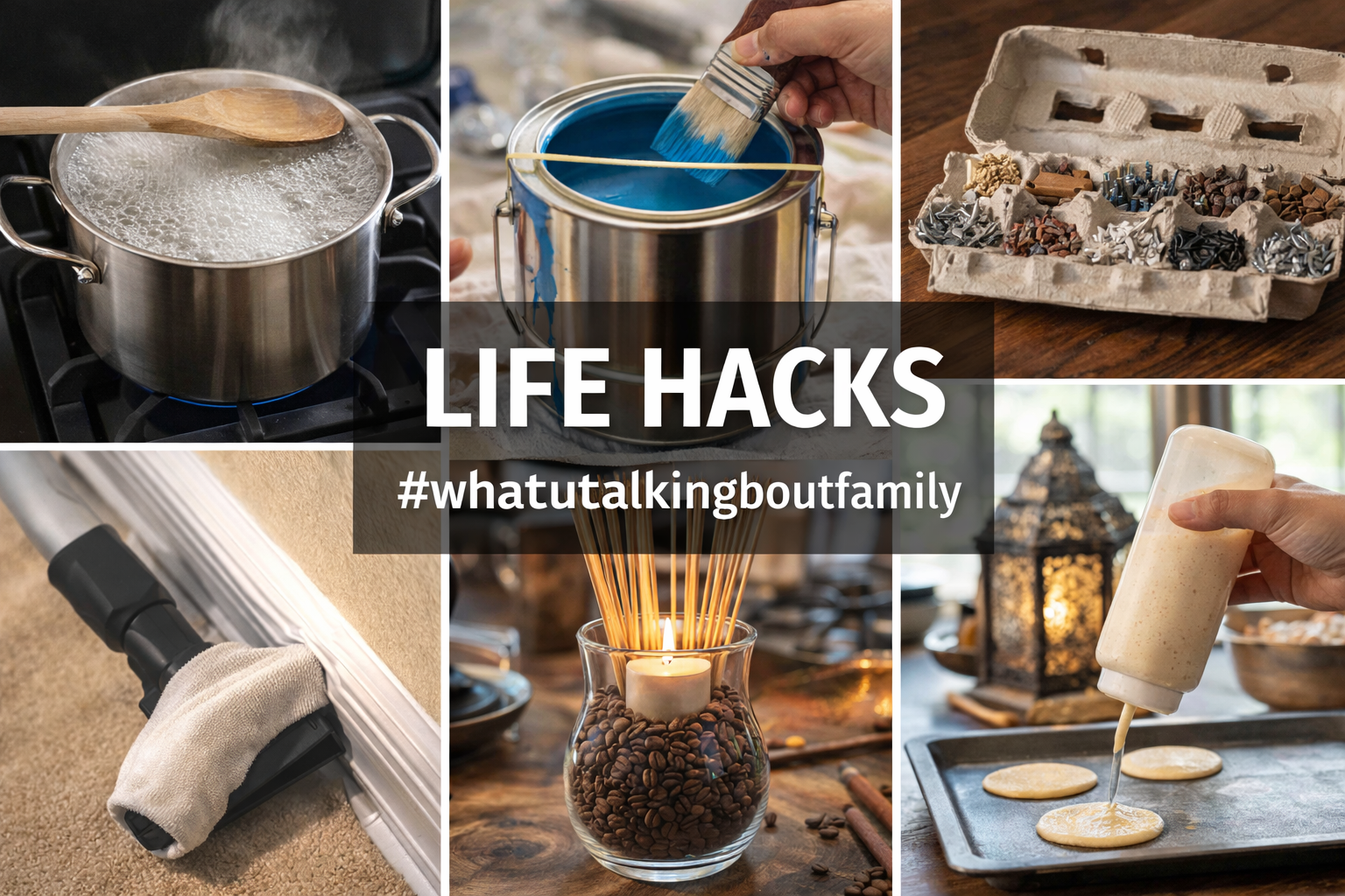life hacks whatutalkingboutfamily​